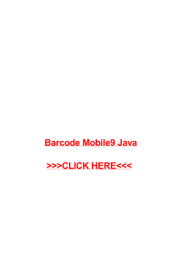 Barcode Mobile9 Java &gt;&gt;&gt;CLICK HERE&lt;&lt;&lt;