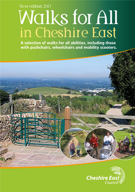 Walks for All in Cheshire East a Selection of Walks for All Abilities, Including Those with Pushchairs, Wheelchairs and Mobility Scooters