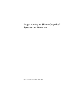Programming on Silicon Graphics® Systems: an Overview