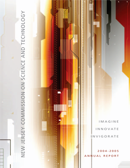 NEW JERSEY COMMISSION on SCIENCE and TECHNOLOGY ANNUAL REPORT INVIGORATE INNOVATE 2004-2005 IMAGINE Dear Friends