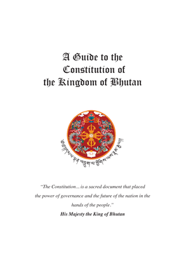 A Guide to the Constitution of the Kingdom of Bhutan