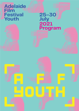 Adelaide Film Festival Youth 25–30 July 2021 Program