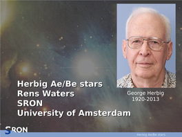 Herbig Ae/Be Stars Rens Waters SRON University of Amsterdam