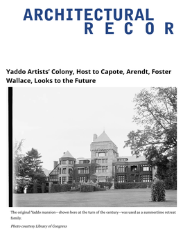 Yaddo Artists' Colony, Host to Capote, Arendt, Foster Wallace, Looks to The