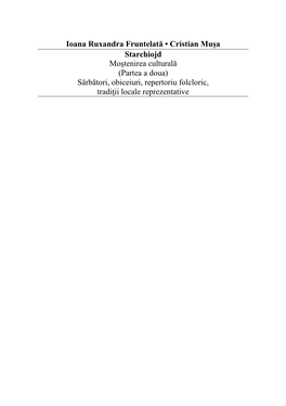 Ioana Ruxandra Fruntelată • Cristian Mușa Starchiojd Moştenirea Culturală (Partea a Doua) Sărbători, Obiceiuri, Repertoriu Folcloric, Tradiţii Locale Reprezentative