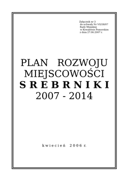 Plan Rozwoju Miejscowości S R E B R N I K I 2007 - 2014