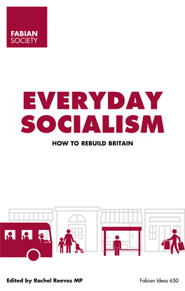 EVERYDAY SOCIALISM Edited by Rachel Reeves MP