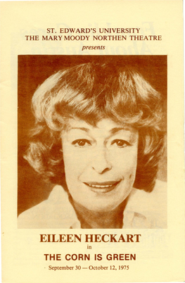 EILEEN HECKART M the CORN IS GREEN September 30 - October 12, 1975 EILEEN HECKART (Miss Moffat) Comes to St