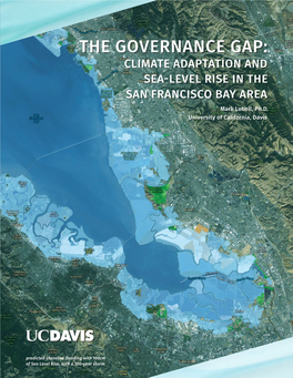 THE GOVERNANCE GAP: CLIMATE ADAPTATION and SEA-LEVEL RISE in the SAN FRANCISCO BAY AREA Mark Lubell, Ph.D