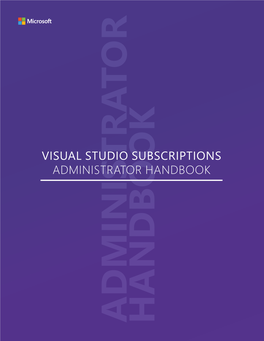 VISUAL STUDIO SUBSCRIPTIONS ADMINISTRATOR HANDBOOK ADMINISTRATOR HANDBOOK Z