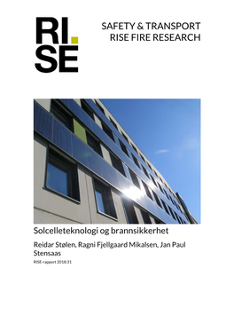 Solcelleteknologi Og Brannsikkerhet Reidar Stølen, Ragni Fjellgaard Mikalsen, Jan Paul Stensaas RISE-Rapport 2018:31
