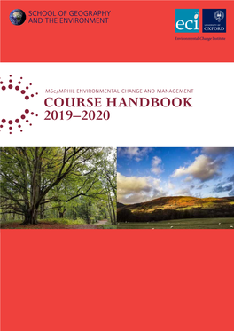 COURSE HANDBOOK 2019–2020 This Handbook Applies to Students Starting the Msc (By Coursework) in Environmental Change and Management in Michaelmas Term 2019