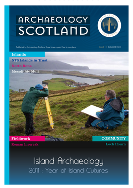 Island Archaeology 2011 : Year of Island Cultures 2 CONTENTS ISSUE 11 SUMMER 2011 EDITORIAL 3 FEATURES Issue No 11 / Summer 2010 4