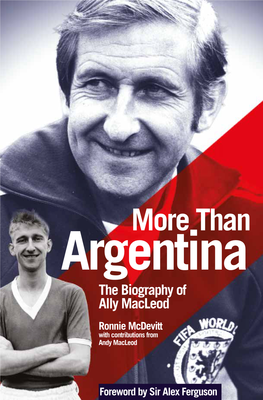 More Than Argentina the Biography of Ally Macleod Ronnie Mcdevitt with Contributions from Andy Macleod