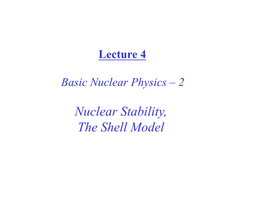 Nuclear Stability, the Shell Model Nuclear Stability