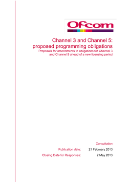 Channel 3 and Channel 5: Proposed Programming Obligations Proposals for Amendments to Obligations for Channel 3 and Channel 5 Ahead of a New Licensing Period