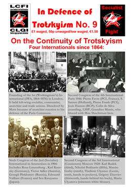 In Defence of Trotskyism No. 9 £1 Waged, 50P Unwaged/Low Waged, €1.50 on the Continuity of Trotskyism Four Internationals Since 1864
