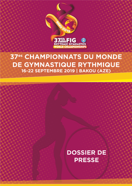 37Es CHAMPIONNATS DU MONDE DE GYMNASTIQUE RYTHMIQUE 16-22 SEPTEMBRE 2019 | BAKOU (AZE)
