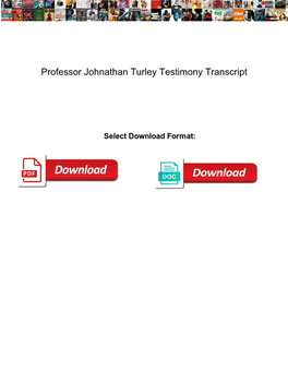 Professor Johnathan Turley Testimony Transcript