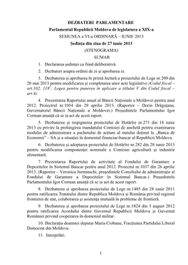 1 DEZBATERI PARLAMENTARE Parlamentul Republicii Moldova De Legislatura a XIX-A SESIUNEA a VI-A ORDINARĂ – IUNIE 2013 Ședin