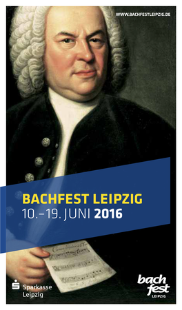 Bachfest Leipzig 10.–19. Juni 2016 Das Bachfest Leipzig 2016 Dankt