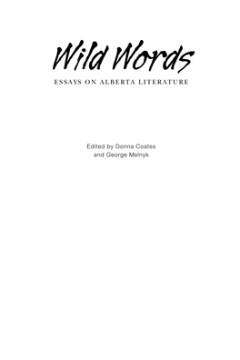 Wild Words: Essays on Alberta Literature/Edited by Donna Coates and George Melnyk