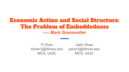 Economic Action and Social Structure: the Problem of Embeddedness ---- Mark Granovetter