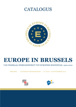 Europe in Brussels Van Federaal Werelddistrict Tot Europese Hoofdstad, 1900-2010