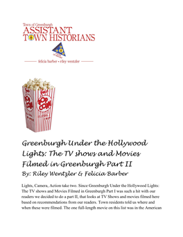 Greenburgh Under the Hollywood Lights: the TV Shows and Movies Filmed in Greenburgh Part II By: Riley Wentzler & Felicia Barber