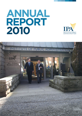 Annual Report 2010 Institute of Public Administration IPA Contents