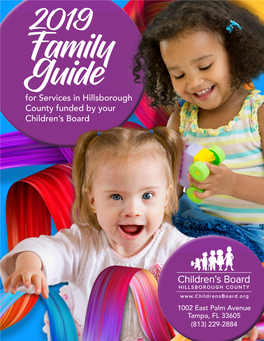 Family Guide for Services in Hillsborough County Funded by Your Children’S Board