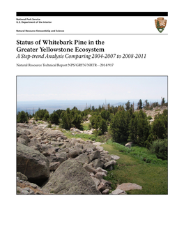 Status of Whitebark Pine in the Greater Yellowstone Ecosystem a Step-Trend Analysis Comparing 2004-2007 to 2008-2011