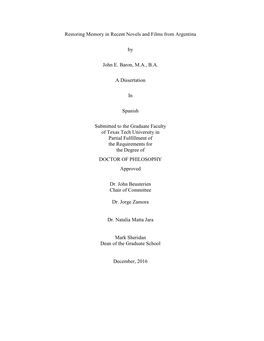 Restoring Memory in Recent Novels and Films from Argentina by John E. Baron, M.A., B.A. a Dissertation in Spanish Submitted to T