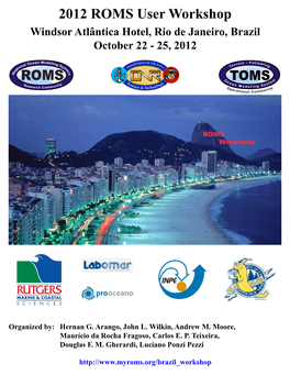 2012 ROMS User Workshop Windsor Atlântica Hotel, Rio De Janeiro, Brazil October 22 - 25, 2012