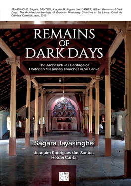 JAYASINGHE, Sagara; SANTOS, Joaquim Rodrigues Dos; CARITA, Hélder. Remains of Dark Days: the Architectural Heritage of Oratorian Missionary Churches in Sri Lanka