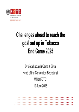 Challenges Ahead to Reach the Goal Set up in Tobacco End Game 2025