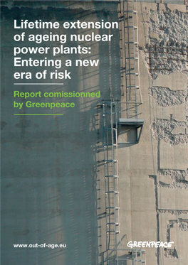 Lifetime Extension of Ageing Nuclear Power Plants: Entering a New Era of Risk