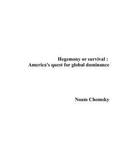 Hegemony Or Survival : America's Quest for Global Dominance