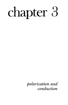 Chapter 3: Polarization and Conduction