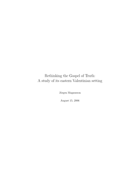 Rethinking the Gospel of Truth: a Study of Its Eastern Valentinian Setting