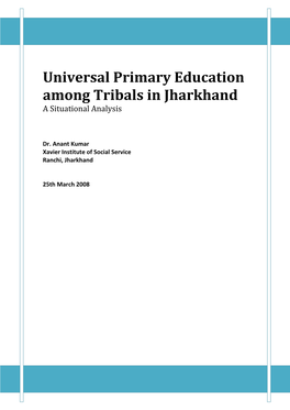 Universal Primary Education Among Tribals in Jharkhand a Situational Analysis