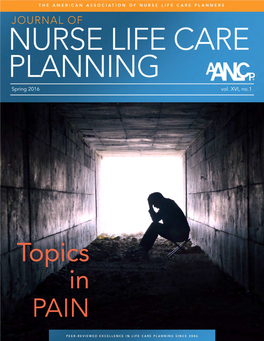 Topics in PAIN SPRING 2016 PEER-REVIEWED EXCELLENCE in LIFE CARE PLANNING SINCE 2006 VOL