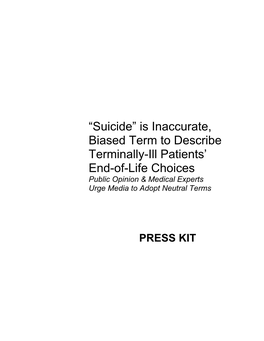 Suicide” Is Inaccurate, Biased Term to Describe Terminally-Ill Patients’ End-Of-Life Choices Public Opinion & Medical Experts Urge Media to Adopt Neutral Terms