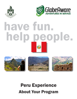 Peru Experience About Your Program Welcome Volunteers!