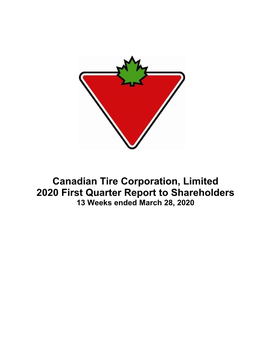 Canadian Tire Corporation, Limited 2020 First Quarter Report to Shareholders 13 Weeks Ended March 28, 2020