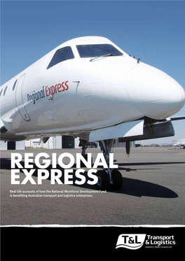 Regional Express Real-Life Accounts of How the National Workforce Development Fund Is Benefiting Australian Transport and Logistics Enterprises