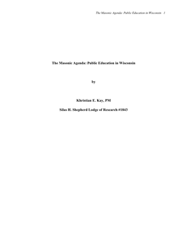 The Masonic Agenda: Public Education in Wisconsin by Khristian E. Kay, PM Silas H. Shepherd Lodge of Research #1843