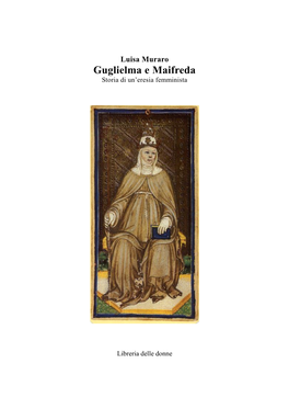 Guglielma E Maifreda Storia Di Un’Eresia Femminista