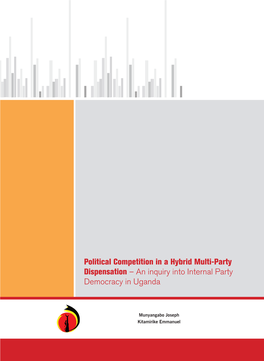 Political Competition in a Hybrid Multi-Party Dispensation – an Inquiry Into Internal Party Democracy in Uganda