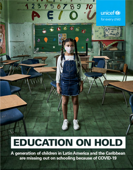 EDUCATION on HOLD: a Generation of Children in Latin America and the Caribbean Are Missing out on Schooling Because of COVID-19